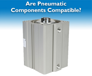 Are Pneumatic Components Compatible?