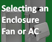 Selecting an Enclosure Fan or Air Conditioner