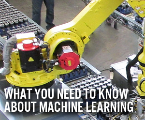 What You Need To Know  About Machine Learning